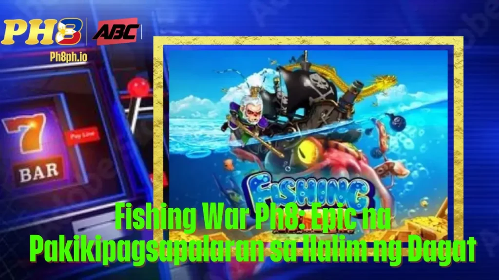 Fishing War HU7777 Epic na Pakikipagsapalaran sa Ilalim ng Dagat
