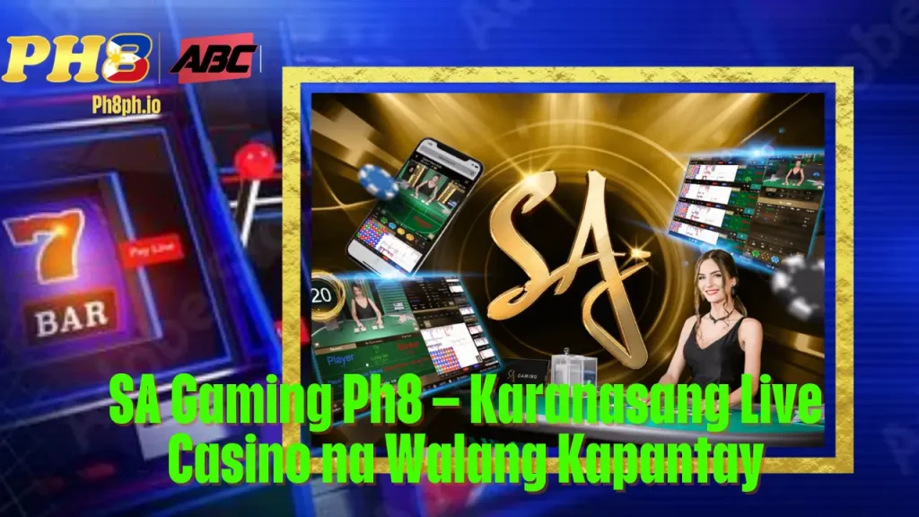 SA Gaming HU7777 Karanasang Live Casino na Walang Kapantay